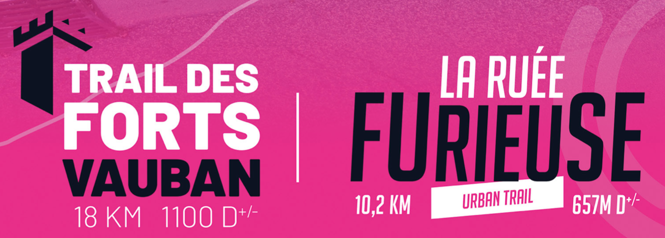 La ruée Furieuse + Trail des forts Vauban